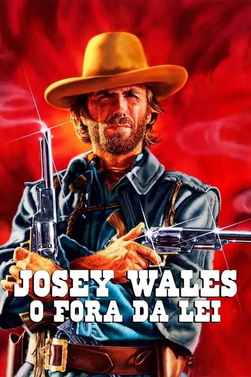 Assistir Josey Wales: O Fora da Lei
