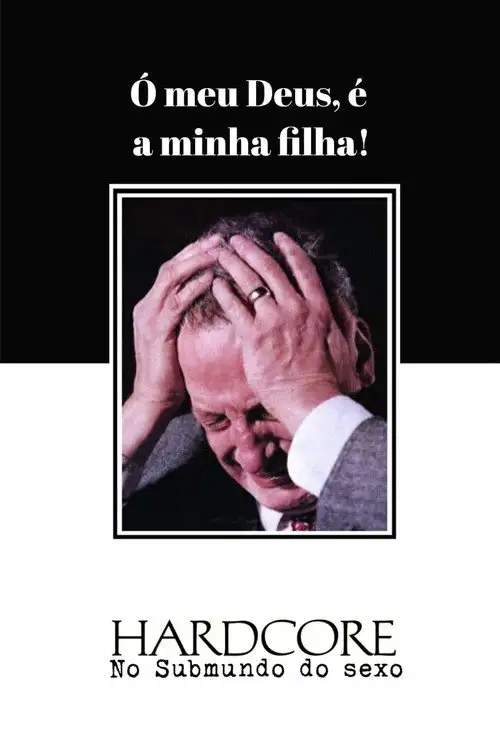 Assistir Hardcore: No Submundo do Sexo