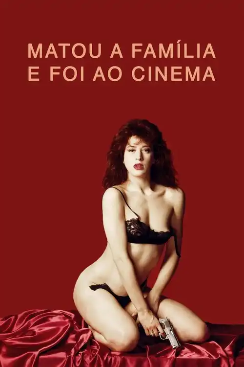 Assistir Matou a Família e Foi ao Cinema