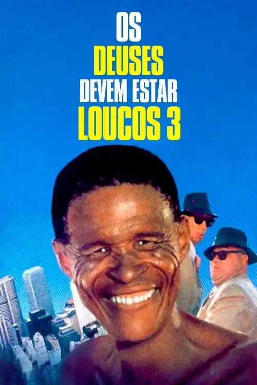 Assistir Os Deuses Devem Estar Loucos 3