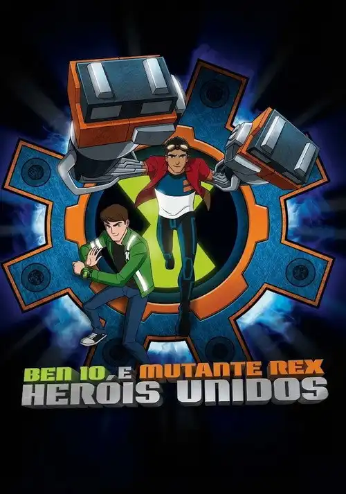 Assistir Ben 10 e Mutante Rex: Heróis Unidos