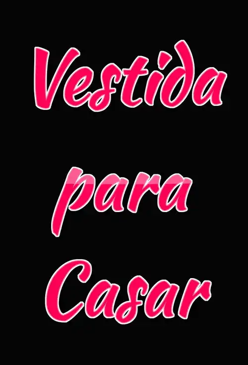 Assistir Vestida Para Casar