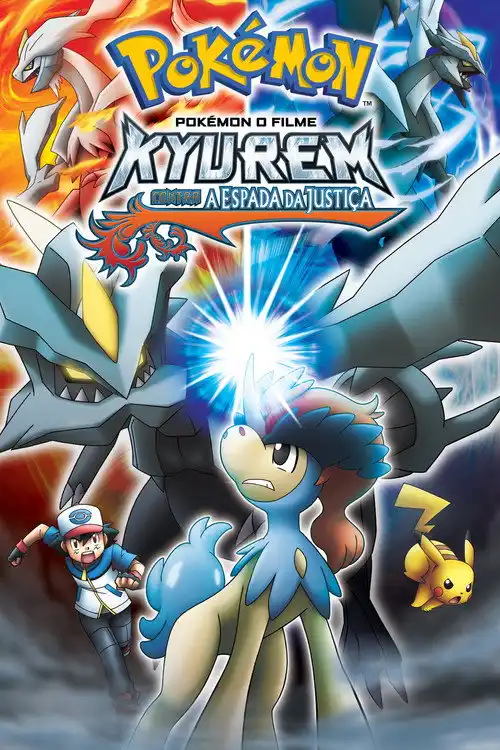 Assistir Pokémon o Filme: Kyurem contra a Espada da Justiça