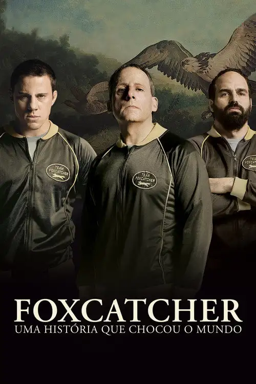 Assistir Foxcatcher: Uma História Que Chocou o Mundo