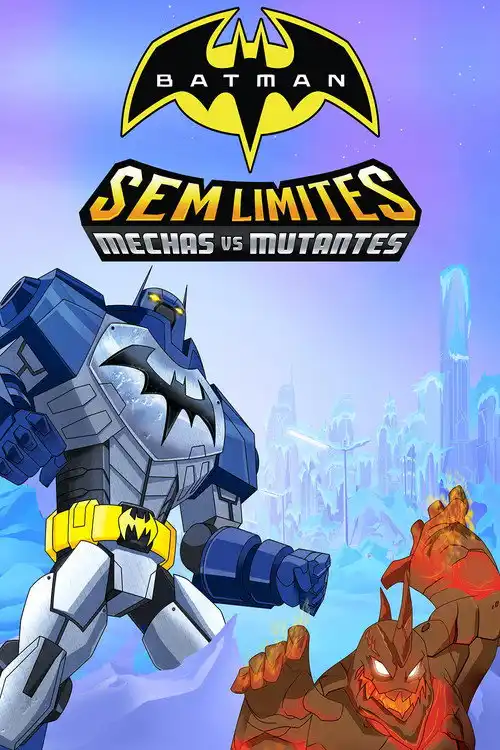 Assistir Batman Sem Limites: Mechas vs. Mutantes