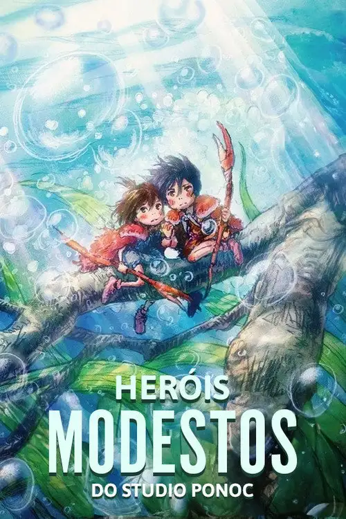 Assistir Heróis modestos: Cinema de Curtas da Ponoc