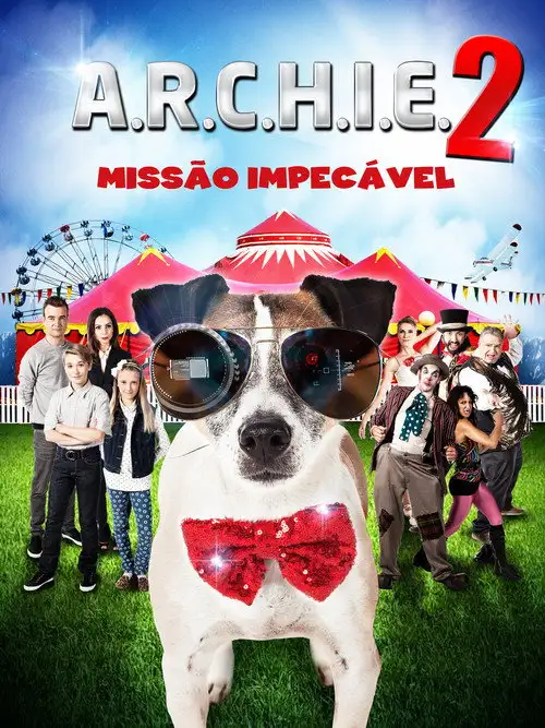 Assistir A.R.C.H.I.E. 2 - Missão Impecável