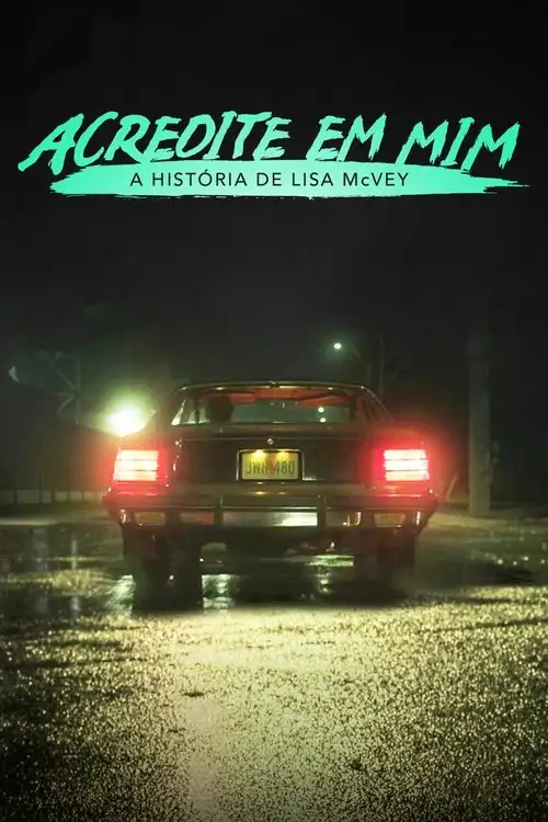 Assistir Acredite em Mim: A História de Lisa Mcvey