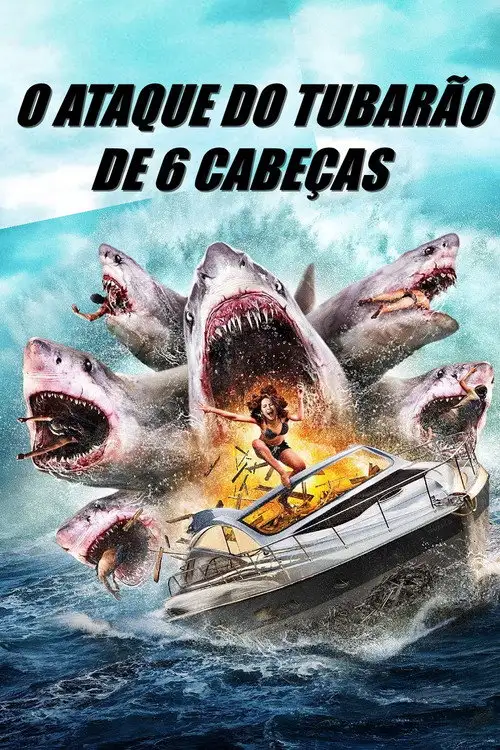 Assistir O Ataque do Tubarão de 6 Cabeças