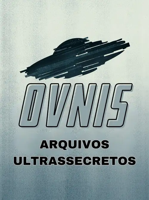Assistir Óvnis: Arquivos Ultrassecretos
