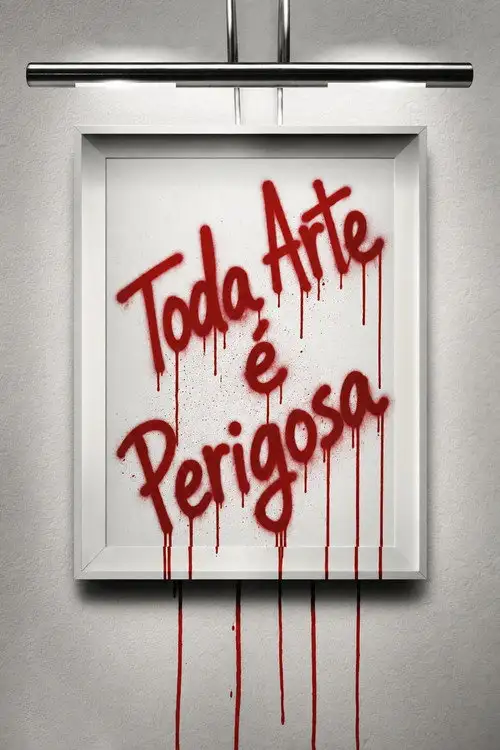 Assistir Toda Arte é Perigosa