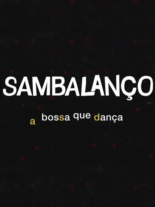 Assistir Sambalanço - A Bossa Que Dança