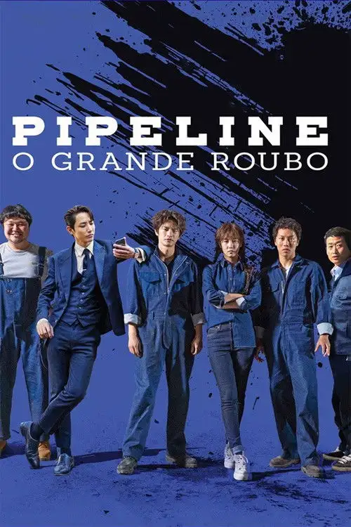 Assistir Pipeline: O Grande Roubo