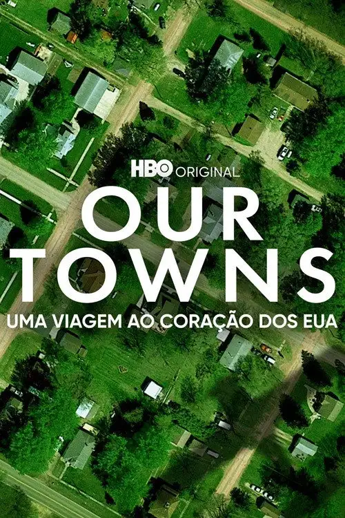 Assistir Our Towns - Uma Viagem ao Coração dos EUA