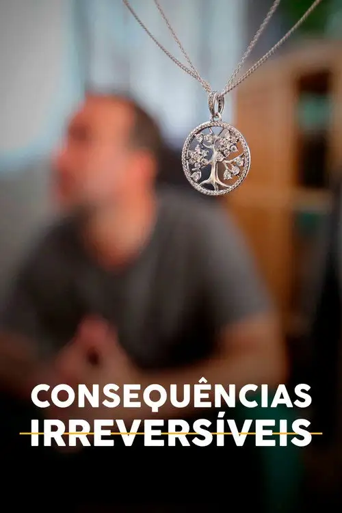 Assistir Consequências Irreversíveis