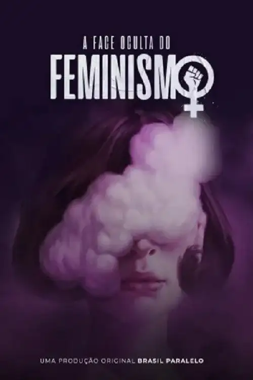 Assistir A Face Oculta do Feminismo