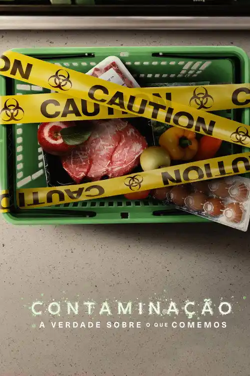Assistir Contaminação: A Verdade Sobre o que Comemos