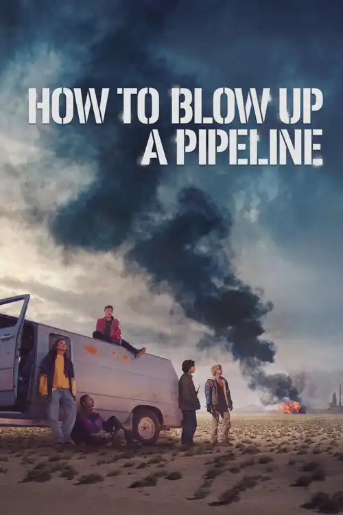Assistir How to Blow Up a Pipeline