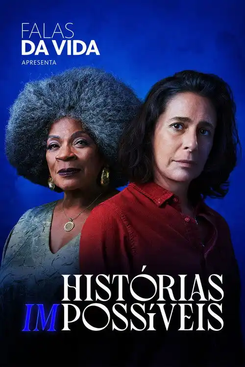 Assistir Falas da Vida: Histórias (Im)possíveis