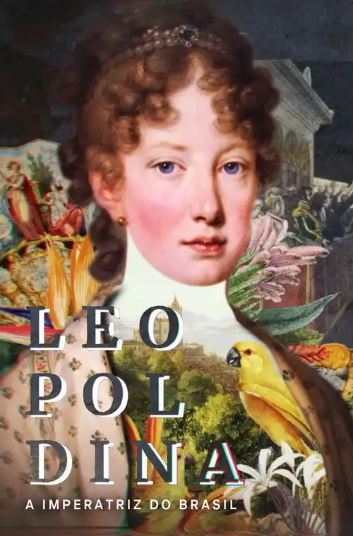 Assistir Leopoldina - A Imperatriz do Brasil