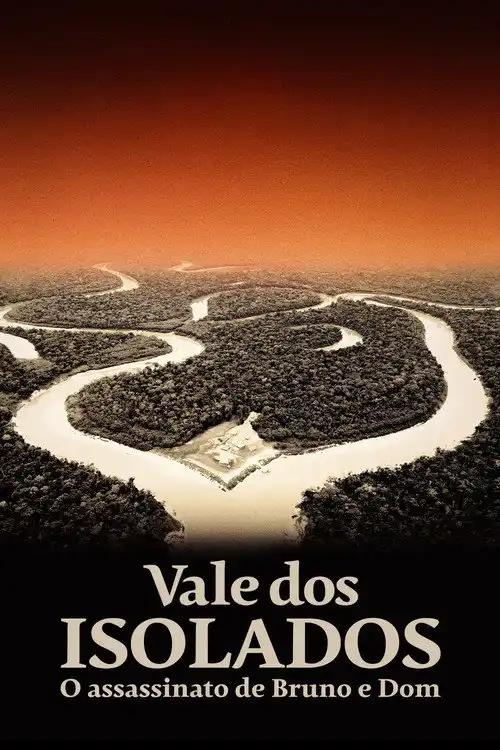 Assistir Vale dos Isolados: O Assassinato de Bruno e Dom