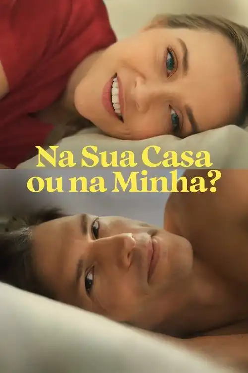 Assistir Na Sua Casa ou na Minha?