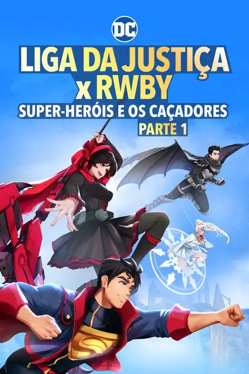 Assistir Liga da Justiça x RWBY: Super-Heróis e Caçadores - Parte 1