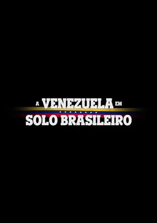 Assistir A Venezuela em Solo Brasileiro