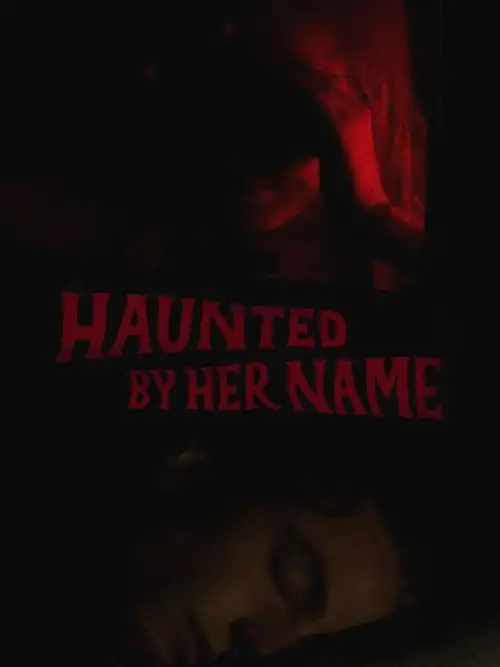 Assistir Haunted by Her Name