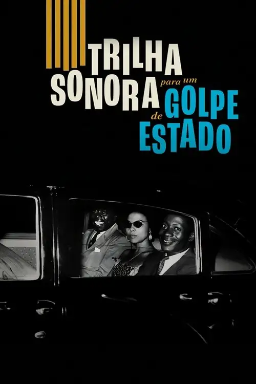 Assistir Trilha Sonora para um Golpe de Estado