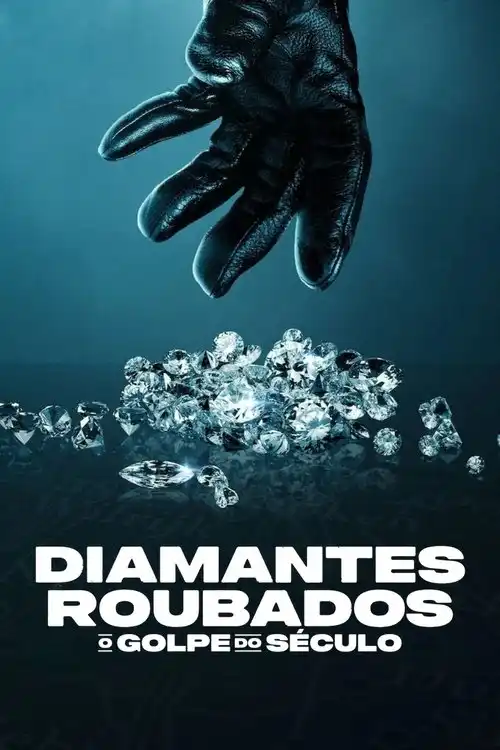 Assistir Diamantes Roubados: O Golpe do Século Online Grátis em HD
