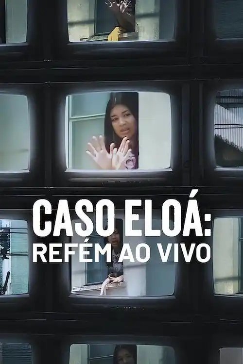 Assistir Caso Eloá: Refém Ao Vivo