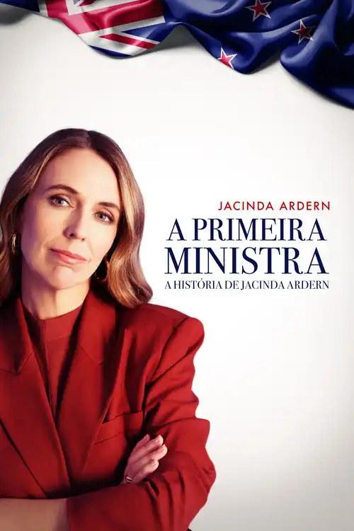 Assistir A Primeira Ministra - A História De Jacinda Ardern