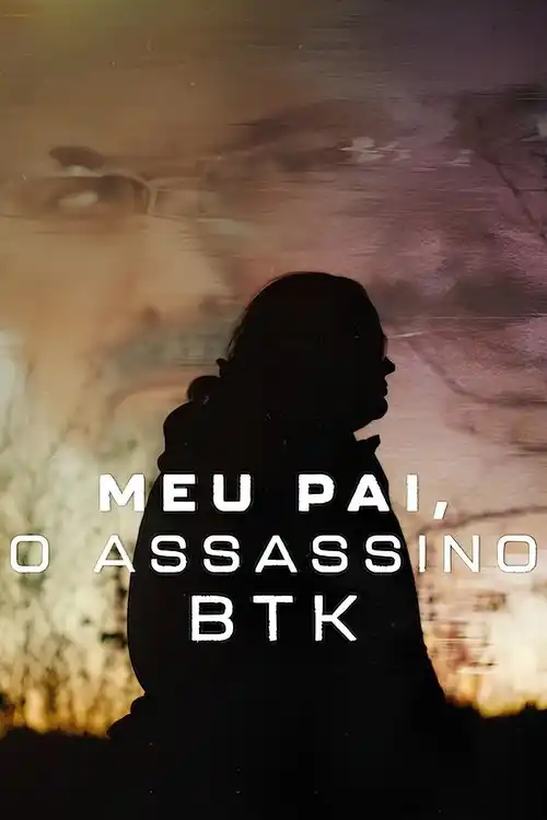 Assistir Meu Pai, o Assassino BTK