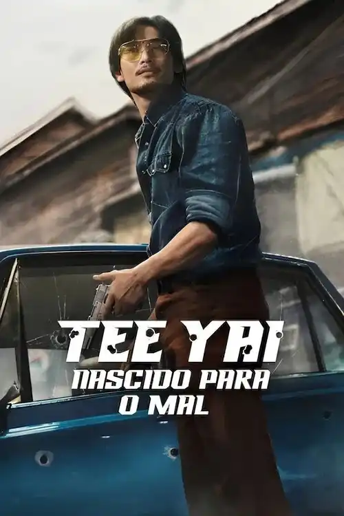 Assistir Tee Yai: Nascido para o Mal