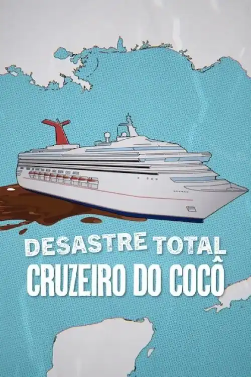 Assistir Desastre Total: Cruzeiro do Cocô