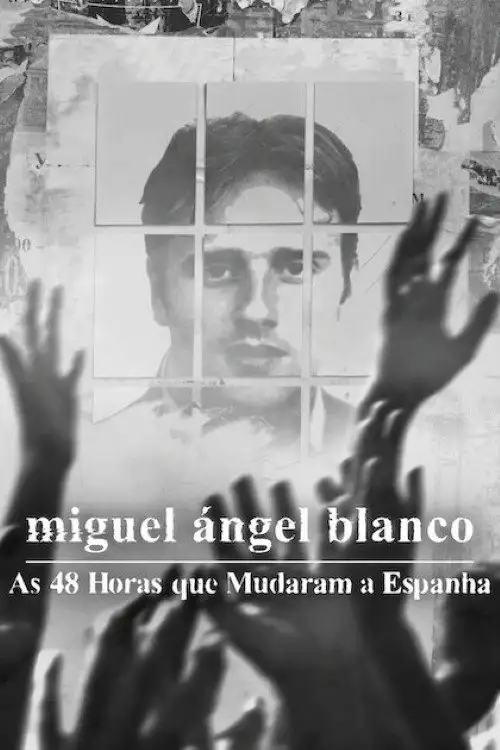 Assistir Miguel Ángel Blanco: As 48 Horas que Mudaram a Espanha