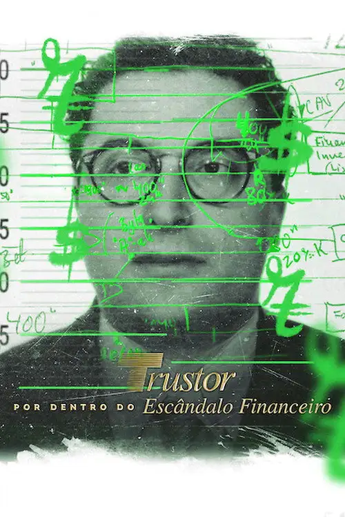 Assistir Trustor: Por Dentro do Escândalo Financeiro