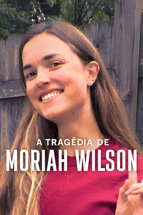 Assistir A Tragédia de Moriah Wilson Online Grátis em HD